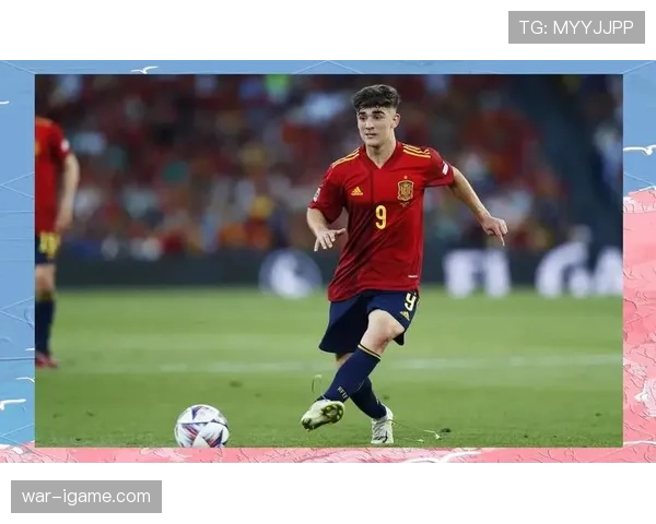 足球新星加维：西班牙历史上的耀眼天才